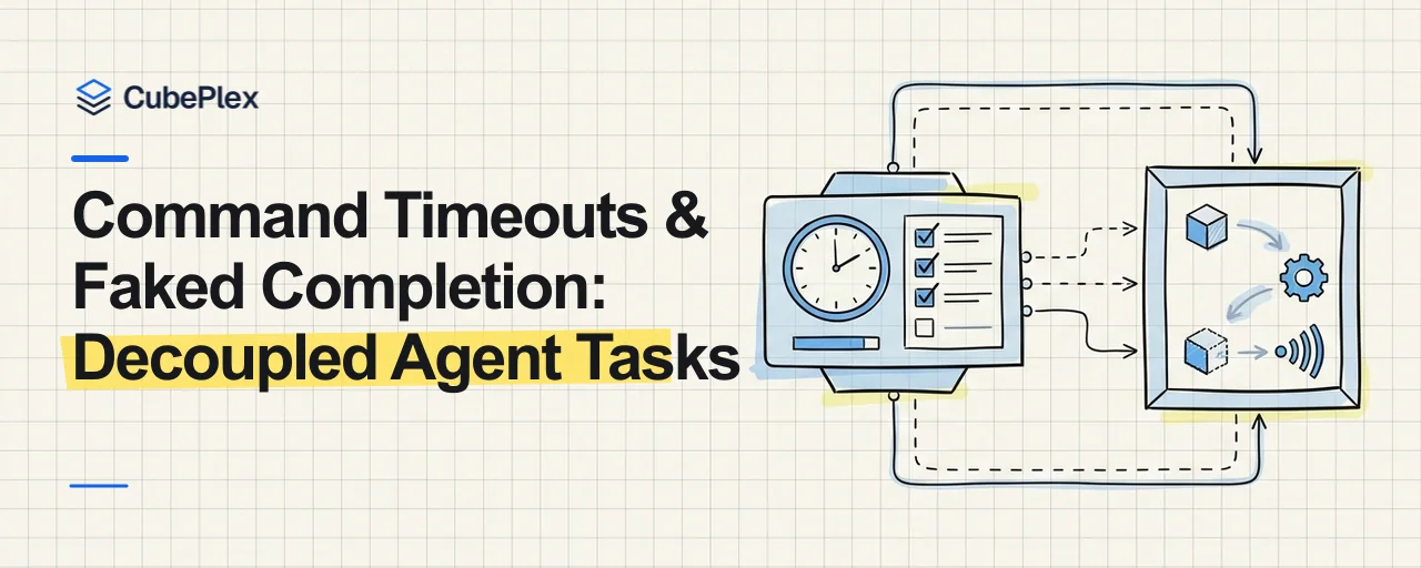 Command Timeouts and Faked Completion: Long-Running Task Governance in Decoupled Agents