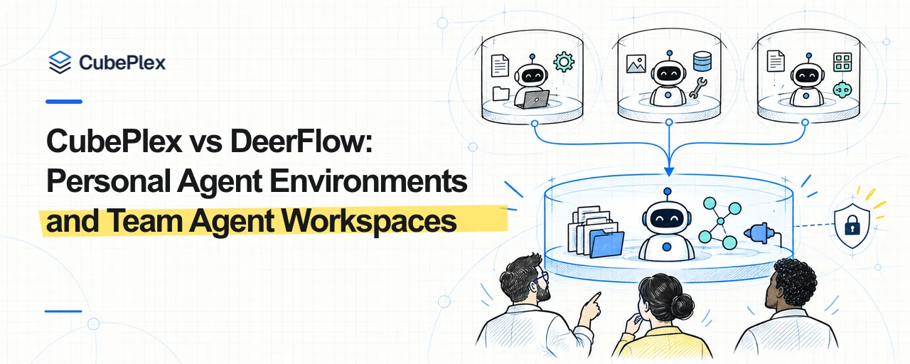 CubePlex vs DeerFlow: Personal Agent Environments and Team Agent Workspaces
